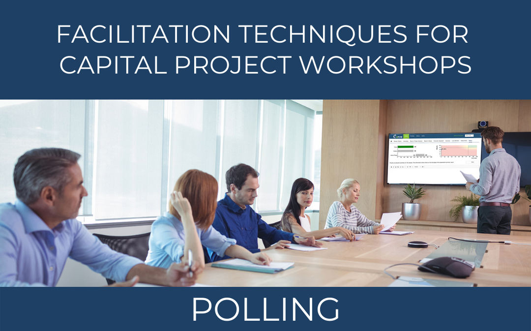 Facilitation Techniques for Capital Project Workshops – Using Polls