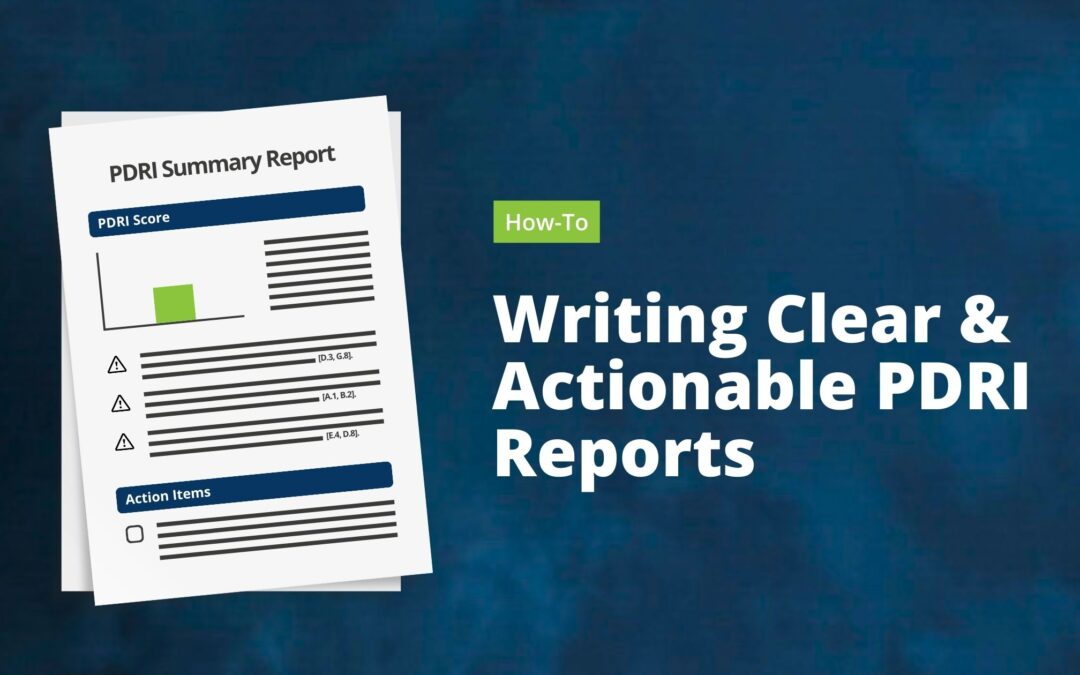 How to Write Clear and Actionable PDRI Summary Reports